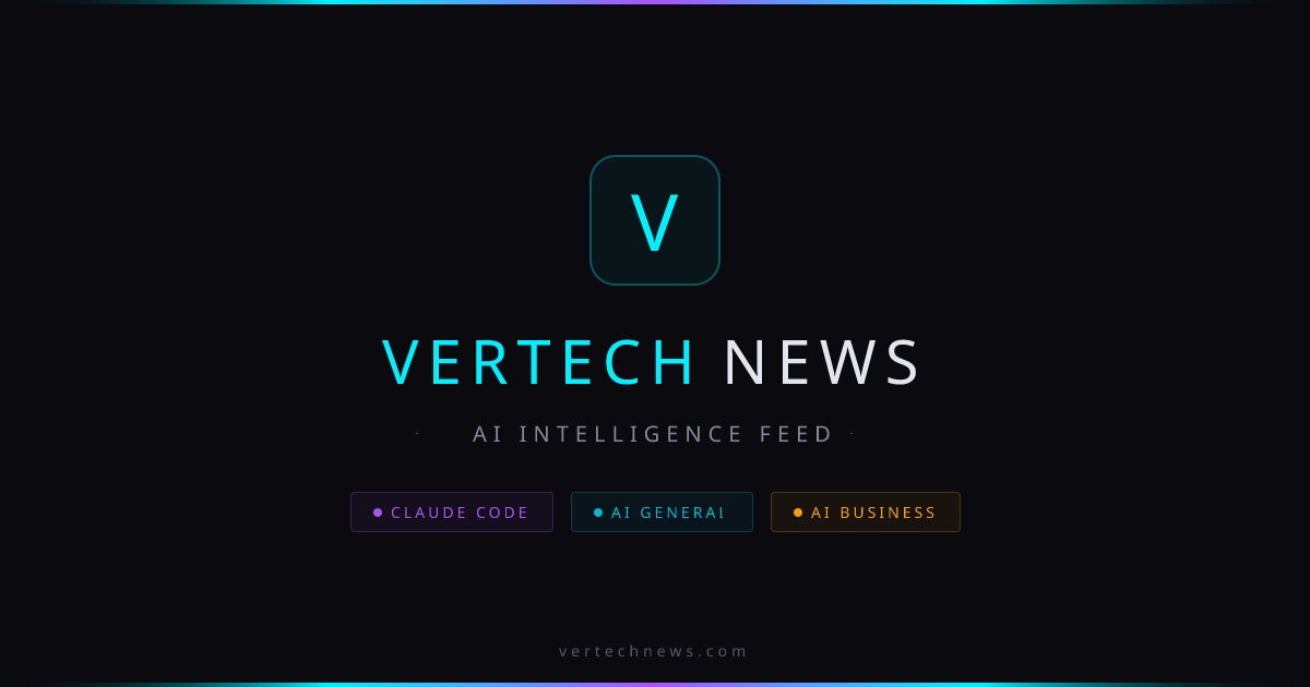 Vertech News | Tech & AI Intelligence Feed